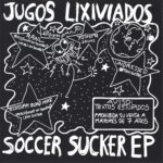 Jugos Lixiviados-Soccer Sucker EP-7" Single (Vinyl)-01