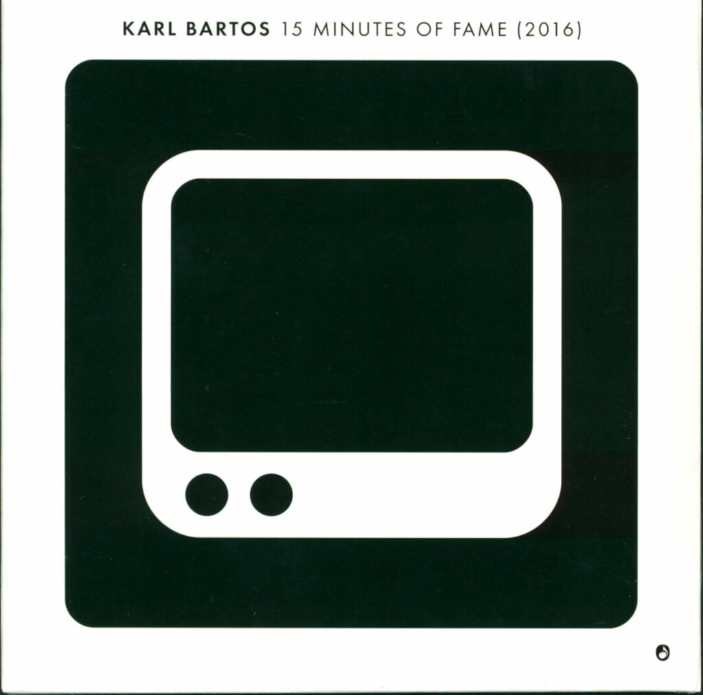 Karl Bartos-15 Minutes Of Fame (2016)-7" Single (Vinyl)-01