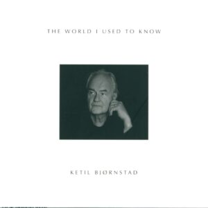 Ketil Bjørnstad-The World I Used To Know-CD-01