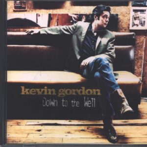 Kevin Gordon-Down To The Well-CD-01