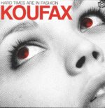 Koufax-Hard Times Are In Fashion-LP (Vinyl)-01