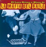 La Mafia Del Baile-El Loco Ritmo y Blues de la Mafia Del Baile-LP (Vinyl)-01