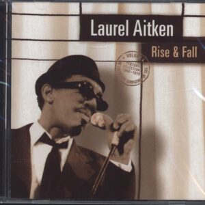 Laurel Aitken-Rise & Fall - The Legendary Godfather Of Ska Volume 4 - Personal Selections 1960-1979-CD-01