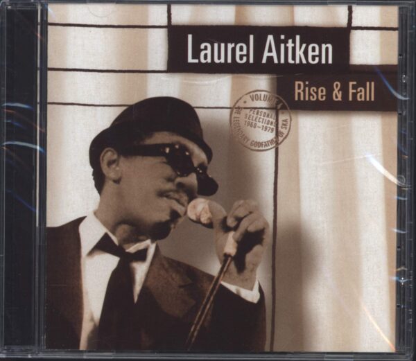 Laurel Aitken-Rise & Fall - The Legendary Godfather Of Ska Volume 4 - Personal Selections 1960-1979-CD-01