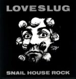 Loveslug-Snail House Rock-12" Maxi Single (Vinyl)-01