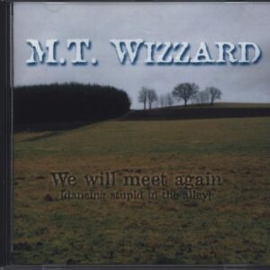 M.T. Wizzard-We Will Meet Again (Dancing Stupid In The Alley)-CD-01