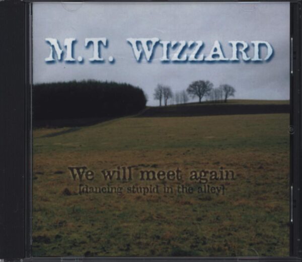 M.T. Wizzard-We Will Meet Again (Dancing Stupid In The Alley)-CD-01