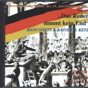 Mani Goetz-Das Reden Nimmt Kein End. Lieder Des Vormärz Vol.2-CD-01