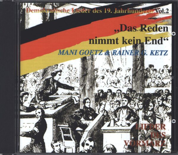 Mani Goetz-Das Reden Nimmt Kein End. Lieder Des Vormärz Vol.2-CD-01