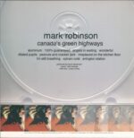 Mark Robinson-Canada's Green Highways-LP (Vinyl)-01