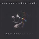 Martha Wainwright-Come Home To Mama-LP (Vinyl)-01