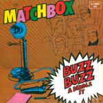 Matchbox-Buzz Buzz A Diddle It-7" Single (Vinyl)-01