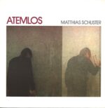 Matthias Schuster-Atemlos-LP (Vinyl)-01