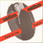 Medium Medium-Them Or Me / Freeze-7" Single (Vinyl)-01