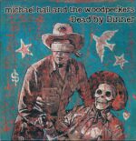 Michael Hall And The Woodpeckers-Dead By Dinner-LP (Vinyl)-01