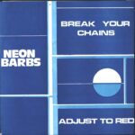Neon Barbs-Break Your Chains / Adjust To Red-7" Single (Vinyl)-01