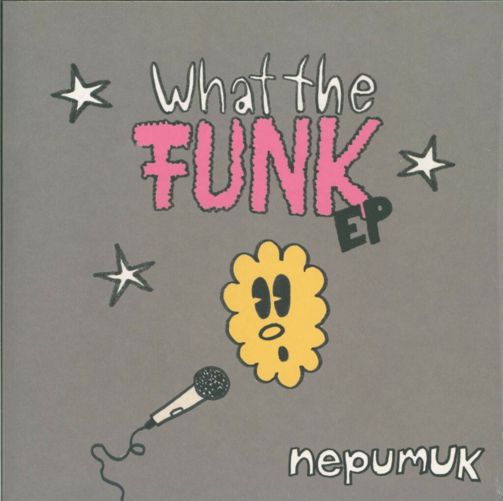 Nepumuk-What The Funk-10" Vinyl-01