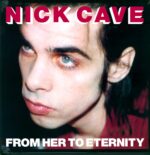 Nick Cave & The Bad Seeds-From Her To Eternity-LP (Vinyl)-01