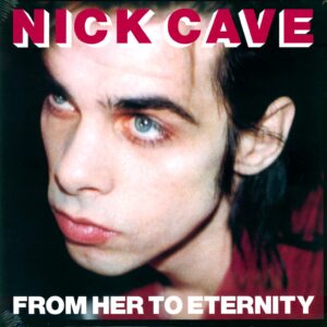 Nick Cave & The Bad Seeds-From Her To Eternity-LP (Vinyl)-01