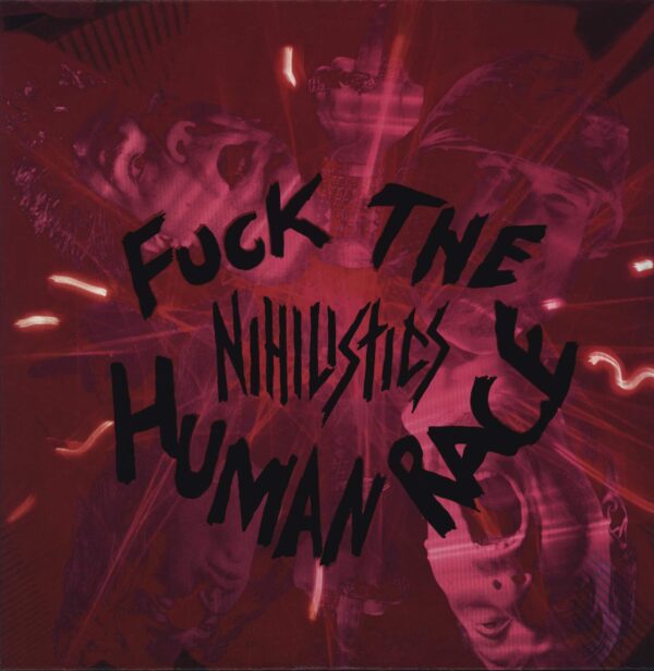 Nihilistics-Fuck The Human Race-LP (Vinyl)-01