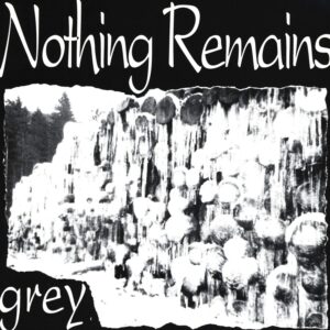 Nothing Remains-Grey-7" Single (Vinyl)-01