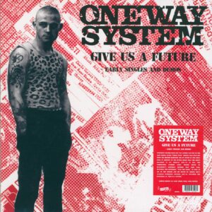 One Way System-Give Us A Future: Early Singles & Demos-LP (Vinyl)-01