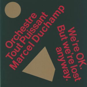 Orchestre Tout Puissant Marcel Duchamp-We're OK. But We're Lost Anyway-LP (Vinyl)-01