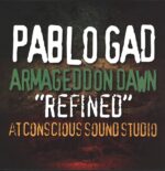 Pablo Gad-Armageddon Dawn “Refined” At Conscious Sounds Studio-LP (Vinyl)-01