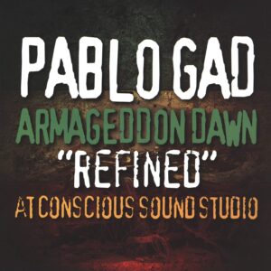 Pablo Gad-Armageddon Dawn “Refined” At Conscious Sounds Studio-LP (Vinyl)-01