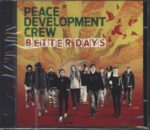 Peace Development Crew-Better Days-CD-01