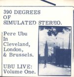 Pere Ubu-390 Degrees Of Simulated Stereo : Ubu Live Volume One-LP (Vinyl)-01