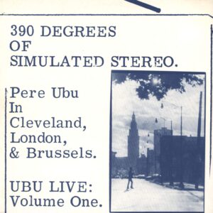 Pere Ubu-390 Degrees Of Simulated Stereo : Ubu Live Volume One-LP (Vinyl)-01