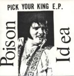 Poison Idea-Pick Your King E.P.-12" Maxi Single (Vinyl)-02