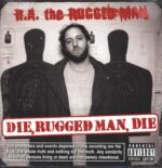 R.A. The Rugged Man-Die