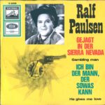 Ralf Paulsen-Gejagt In Der Sierra Nevada / Ich Bin Der Mann