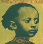 Ras Michael & the Sons Of Negus-None A Jah Jah Children-LP (Vinyl)-01