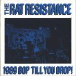 Rat Resistance-1989 Bop Till You Drop-10" Vinyl-01