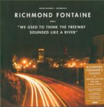 Richmond Fontaine-We Used to Think the Freeway Sounded Like a River-LP (Vinyl)-01