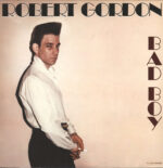 Robert Gordon-Bad Boy-LP (Vinyl)-01