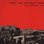 Robot Has Werewolf Hand-The "Endless" L.P.-12" Maxi Single (Vinyl)-01