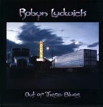 Robyn Ludwick-Out Of These Blues-LP (Vinyl)-01