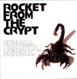 Rocket From the Crypt-Scream