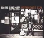 Ryan Bingham & The Dead Horses-Roadhouse Sun-CD-01