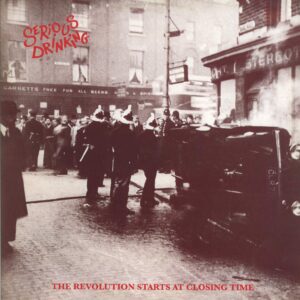 Serious Drinking-The Revolution Starts At Closing Time-LP (Vinyl)-01