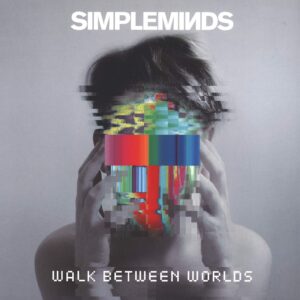 Simple Minds-Walk Between Worlds-LP (Vinyl)-01