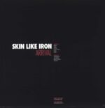 Skin Like Iron-Arrival-12" Maxi Single (Vinyl)-02