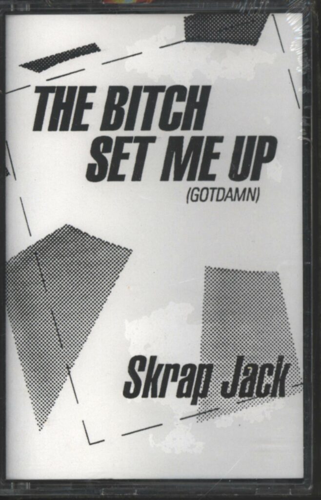 Skrap Jack-The Bitch Set Me Up (Got Damn)-Tape-01