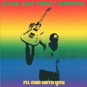 Slime Baff Toilet Surprise-I'll Run With You-LP (Vinyl)-01