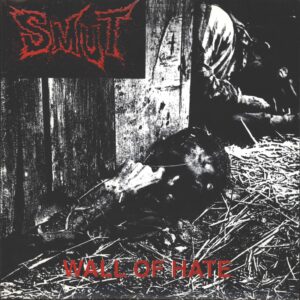 Smut-Wall Of Hate / Burden-7" Single (Vinyl)-01