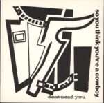 So You Think You're A Cowboy-Don't Need You-7" Single (Vinyl)-01